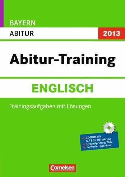 Steinmetz, Svenja Sabine Abitur-Training Englisch - Bayern 2013: Arbeitsbuch mit Trainingsaufgaben, Lösungen, (inkl. CD-ROM)