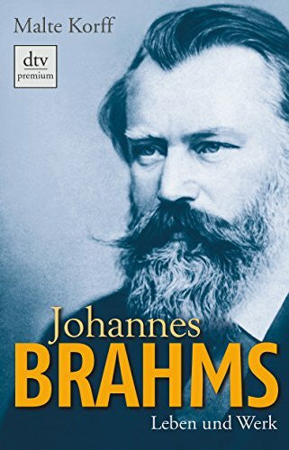 Korff, Malte Johannes Brahms: Leben und Werk (dtv premium)