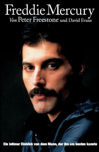 Evans, David Freddie Mercury: Ein intimer Einblick von dem Mann, der ihn am besten kannte