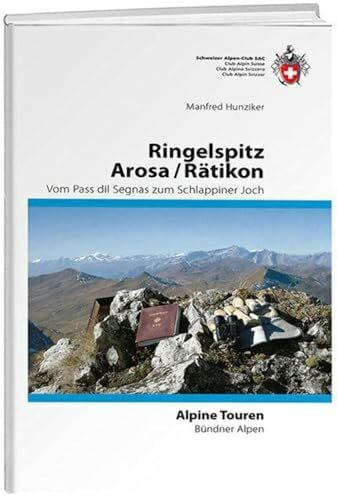 Hunziker, Manfred Ringelspitz/ Arosa/ Rätikon: Vom Pass dil Segnas zum Schlappiner Joch (Alpinführer / Clubführer)