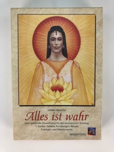 Hinrichs, Ulrike Alles ist wahr: Eine spirituelle Einweihung für den kosmischen Aufstieg. 17 Karten, Gebete, Anrufungen, Rituale, Erzengel- und Meisterworte