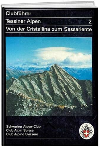 Maur, Willy auf der Clubführer Tessiner Alpen 2: Von der Cristallina zum Sassariente (Alpinführer / Clubführer)