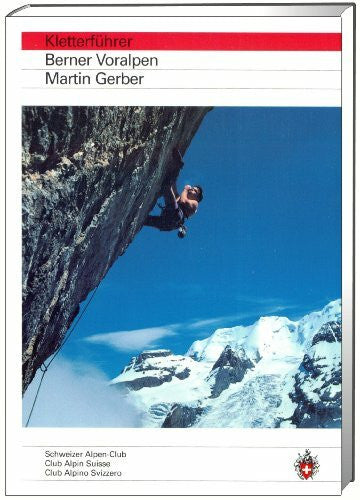 Gerber, Martin Kletterführer Berner Voralpen