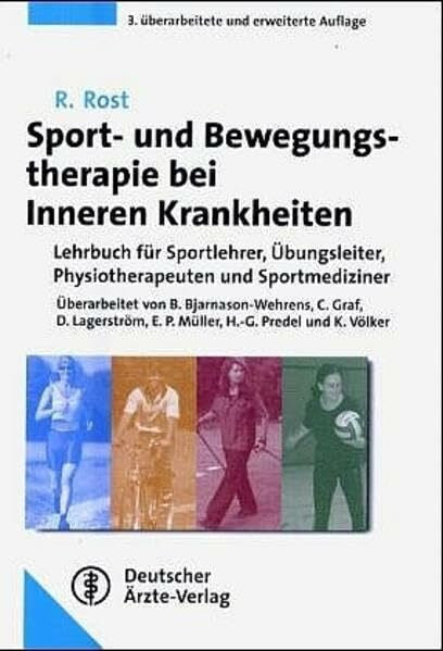 Rost, Richard Sport- und Bewegungstherapie bei Inneren Krankheiten: Lehrbuch für Sportlehrer, Übungsleiter, Physiotherapeuten und Sportmediziner