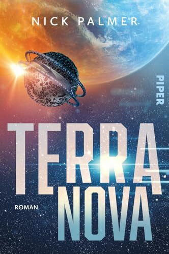 Palmer, Nick Terra Nova (Terra 2): Roman | Das epische Finale der fantastischen Space Opera für alle Fans von »Perry Rhodan«