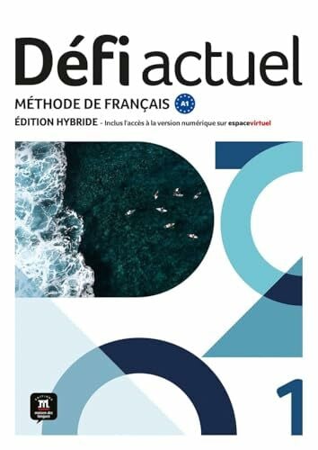 Défi actuel 1 A1 - Édition hybride: Méthode de français. Livre de l’élève + Cahier d’activités interactif + code d’accès aux ressources numériques de ... sur la plateforme Espace virtuel (12 mois)