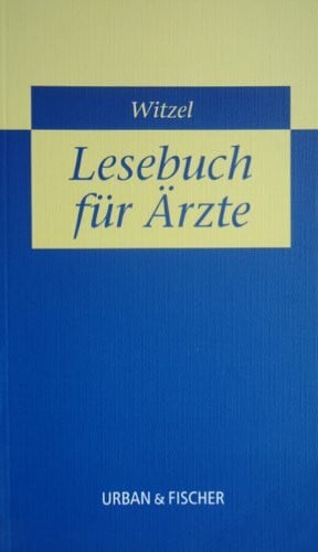 Witzel, Alexander Ein Lesebuch zur Unterhaltung und zur Belehrung für Ärzte: Aus einer Arztbibliothek der Goethezeit