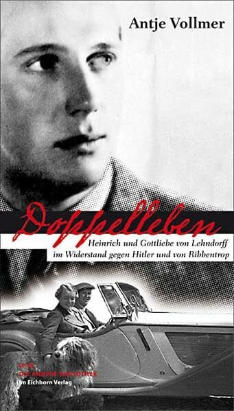 Heck, Kilian Doppelleben: Heinrich und Gottliebe von Lehndorff im Widerstand gegen Hitler und von Ribbentrop (Die Andere Bibliothek)
