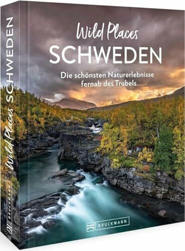 Arnold, Lisa Reisebildband Schweden – Wild Places Schweden: Die schönsten Naturerlebnisse fernab des Trubels