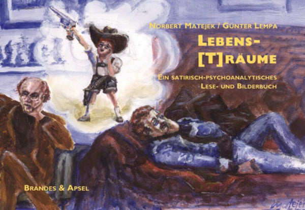 Lempa, Günter Lebens[T]räume: Ein satirisch-psychoanalytisches Lese- und Bilderbuch