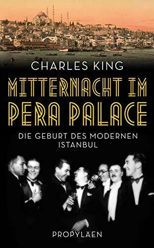 Siber, Karl Heinz Mitternacht im Pera Palace: Die Geburt des modernen Istanbul