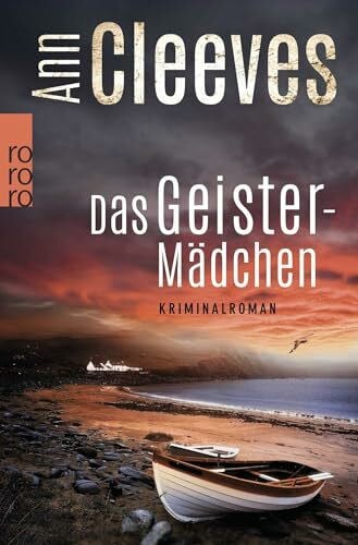 Cleeves, Ann Das Geistermädchen: Kriminalroman (Die Shetland-Krimis, Band 6)