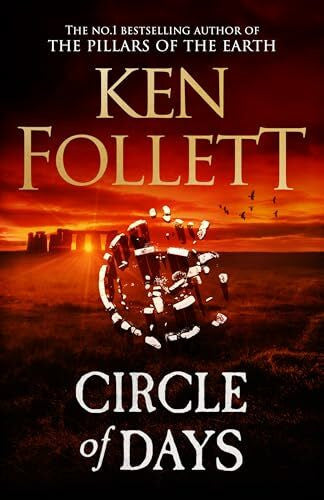 Follett, Ken Circle of Days: The epic new novel from the No. 1 bestselling author of The Pillars of the Earth