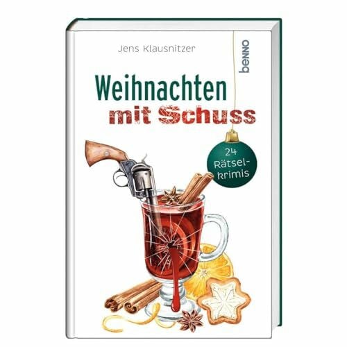 Klausnitzer, Jens Weihnachten mit Schuss: 24 Rätselkrimis