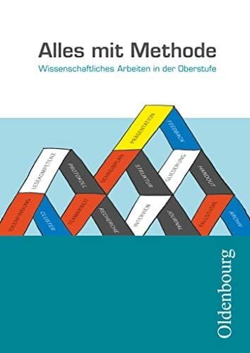 Alois Mayr Alles mit Methode - Wissenschaftliches Arbeiten in der Oberstufe: Arbeitsbuch