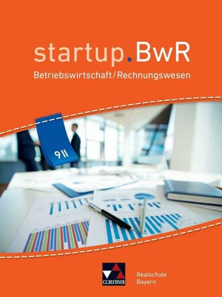 Zimmermann, Martin startup.BwR Realschule Bayern / startup.BwR Bayern 9 II: Betriebswirtschaftslehre / Rechnungswesen (startup.BwR Realschule Bayern: Betriebswirtschaftslehre / Rechnungswesen)