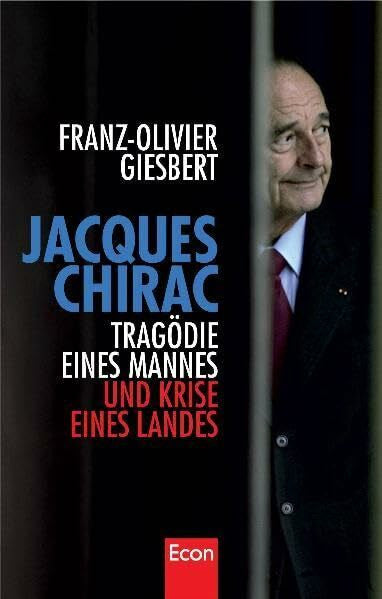 Sperling, Barbara Jacques Chirac: Tragödie eines Mannes und Krise eines Landes