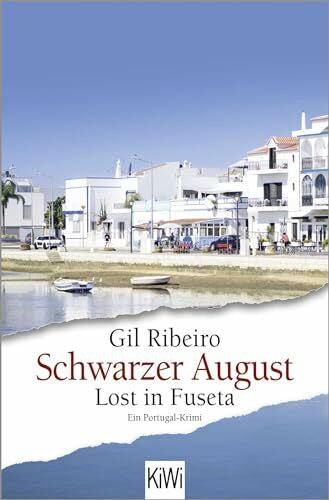Ribeiro, Gil Schwarzer August: Lost in Fuseta. Ein Portugal-Krimi (Leander Lost ermittelt, Band 4)