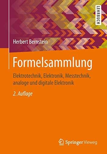 Bernstein, Herbert Formelsammlung: Elektrotechnik, Elektronik, Messtechnik, analoge und digitale Elektronik