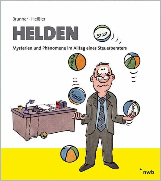 Heißler, Sven Oliver Helden: Mysterien und Phänomene im Alltag eines Steuerberaters.