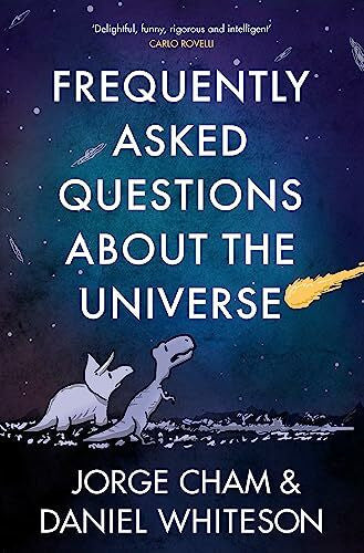 Cham, Jorge Frequently Asked Questions About the Universe