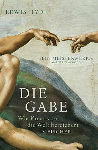 Holl, Hans G Die Gabe: Wie Kreativität die Welt bereichert
