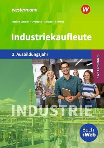 Schajek, Markus Industriekaufleute - Ausgabe nach Ausbildungsjahren und Lernfeldern: 3. Ausbildungsjahr Schülerband