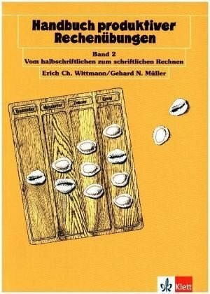Wittmann, Erich Ch Handbuch produktiver Rechenübungen, Bd.2, Vom halbschriftlichen und schriftlichen Rechnen (Programm Mathe 2000+)