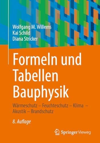 Stricker, Diana Formeln und Tabellen Bauphysik: Wärmeschutz – Feuchteschutz – Klima – Akustik – Brandschutz