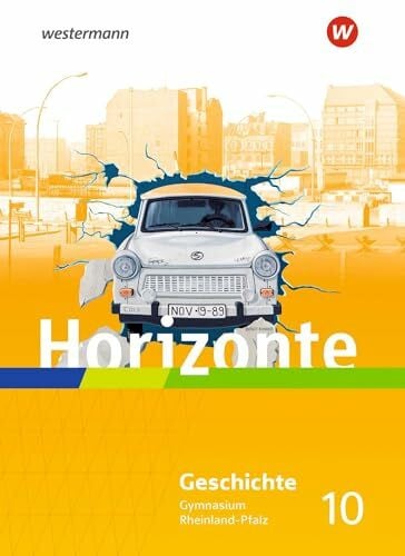 Horizonte - Geschichte für Gymnasien in Rheinland-Pfalz - Ausgabe 2022: Schulbuch 10