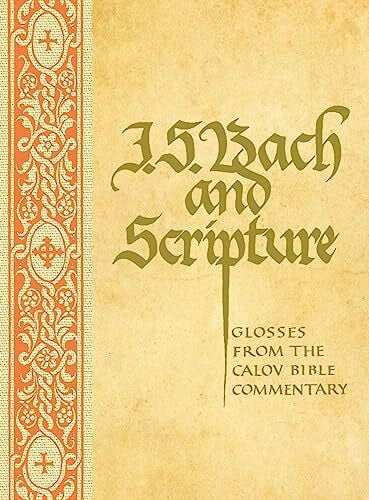 Leaver, Robin J. S. Bach & Scripture: Glosses From The Calov