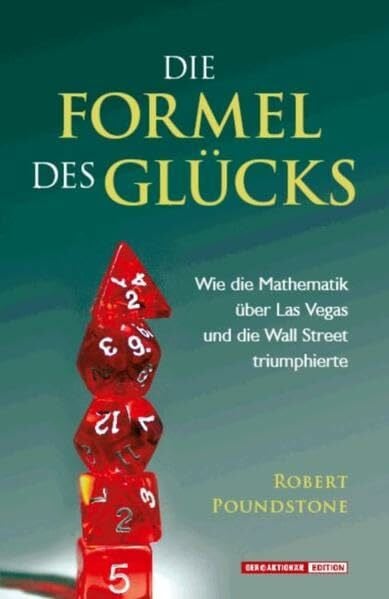 William Poundstone Die Formel des Glücks: Wie die Mathematik über Las Vegas und die Wall Street triumphierte