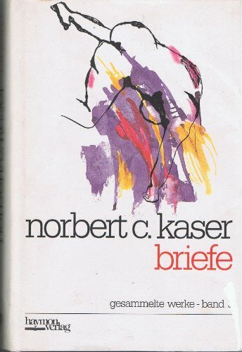 Sauer, Benedikt Gesammelte Werke / Briefe: Hrsg. v. Benedikt Sauer