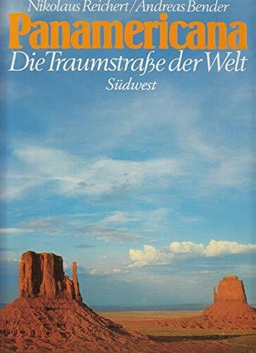 Nikolaus Reichert Panamerica: Die Traumstraßen der Welt