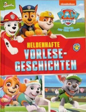 Paw Patrol, Helfer auf vier Pfoten - Heldenhafte Vorlesegeschichten Paw Patrol, Helfer auf vier Pfoten - Heldenhafte Vorlesegeschichten
