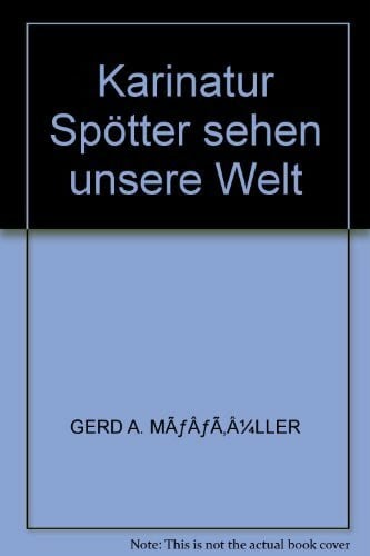 Müller, Gerd A. [Hrsg.] Karinatur. Spötter sehen unsere Welt