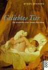 Dekkers, Midas Geliebtes Tier: Die Geschichte einer innigen Beziehung (rororo sachbuch)