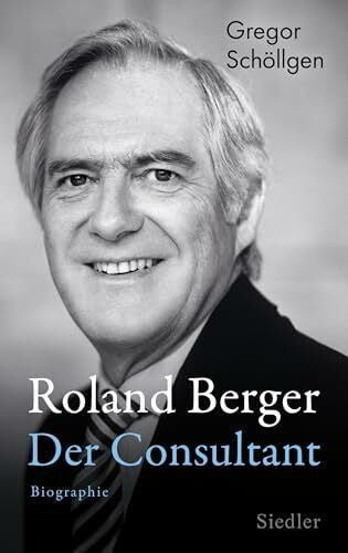 Schöllgen, Gregor Roland Berger - Der Consultant: Biographie