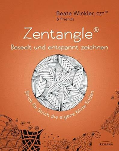 Winkler, Beate Zentangle® – beseelt und entspannt zeichnen: Strich für Strich die eigene Mitte finden