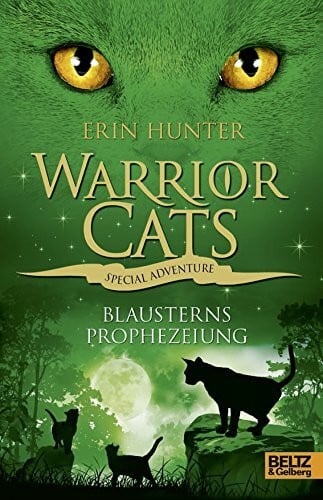 Hunter, Erin Warrior Cats - Special Adventure. Blausterns Prophezeiung: Deutsche Erstausgabe