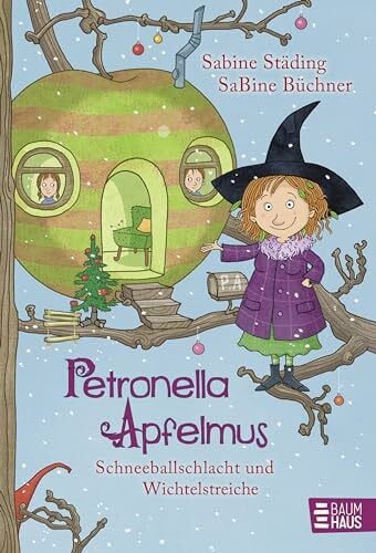 Büchner, Sabine Petronella Apfelmus - Schneeballschlacht und Wichtelstreiche (Band 3): Ein vorweihnachtliches Wichtel-Abenteuer aus dem Apfelgarten – ab 5 Jahren zum Vorlesen geeignet
