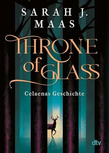 Layer, Ilse Throne of Glass – Celaenas Geschichte: Roman (Die Throne of Glass-Reihe, Band 0)