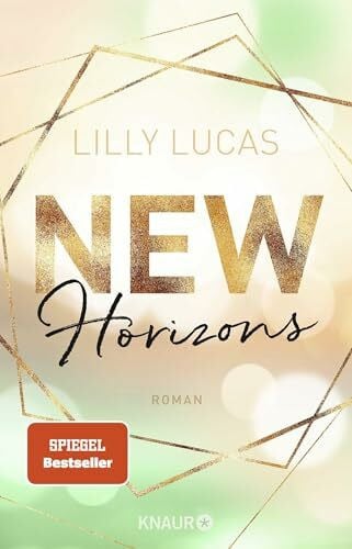Lucas, Lilly New Horizons: Roman | Leichtfüßige New Adult Romance (Green Valley Love, Band 4)
