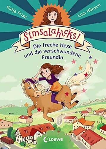 Hänsch, Lisa Simsalahicks! (Band 2) - Die freche Hexe und die verschwundene Freundin