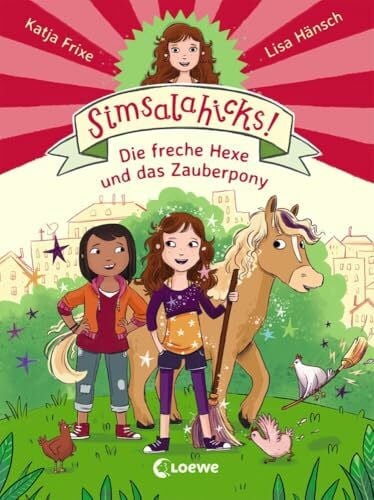 Hänsch, Lisa Simsalahicks! (Band 1) - Die freche Hexe und das Zauberpony: Lustiges Erstlesebuch über Magie und Freundschaft für Kinder ab 6 Jahre (Simsalahicks! Die freche Hexe, Band 1)