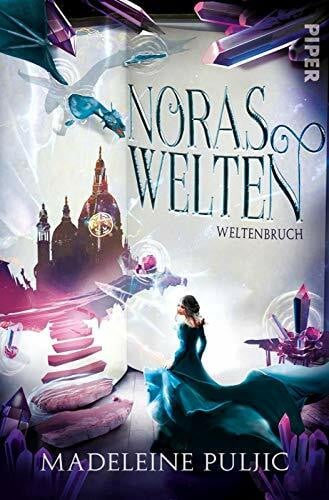 Puljic, Madeleine Noras Welten (Noras Welten 2): Weltenbruch