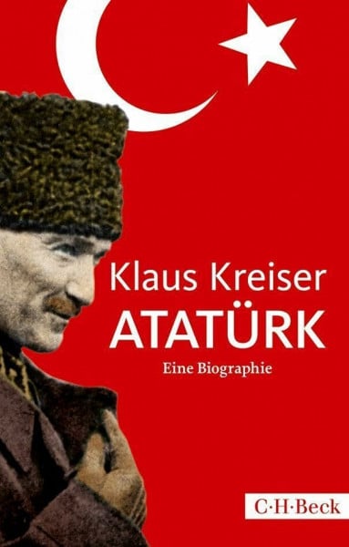 Kreiser, Klaus Atatürk: Eine Biographie (Beck Paperback)