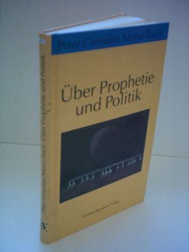 Mayer-Tasch, Peter C Über Prophetie und Politik