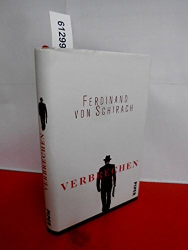 Schirach, Ferdinand von Verbrechen: Stories