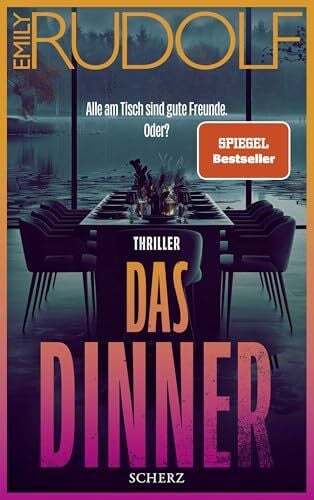 Rudolf, Emily Das Dinner – Alle am Tisch sind gute Freunde. Oder?: Thriller | Der Bestseller der aufregendsten jungen Stimme der deutschen Psychospannung